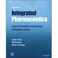 Integrated Pharmaceutics Applied Preformulation, Product Design, and Regulatory Science