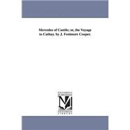 Mercedes of Castile; or, the Voyage to Cathay by J Fenimore Cooper