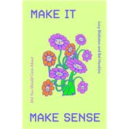 Make It Make Sense From Shit You Should Care About's Lucy Blakiston and Bel Hawkins
