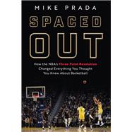 CANCELED Spaced Out How the NBA's Three-Point Revolution Changed Everything You Thought You Knew About Basketball