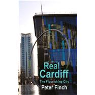 Real Cardiff – The Flourishing City