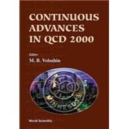 Continuous Advances in Qcd 2000: Proceedings of the Fourth Workshop : Theoretical Pysics Institute, University of Minnesota, Minneapolis, USA 12-14 May 2000