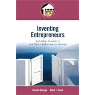 Inventing Entrepreneurs Technology Innovators and their Entrepreneurial Journey