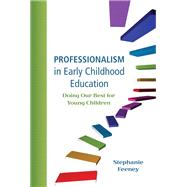 Professionalism in Early Childhood Education Doing Our Best for Young Children