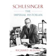 Schlesinger The Imperial Historian