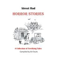 Street Rod Horror Stories A Collection of Terrifying Tales