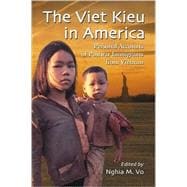 The Viet Kieu in America: Personal Accounts of Postwar Immigrants from Vietnam,9780786444700