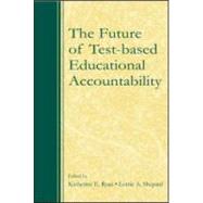 The Future of Test-Based Educational Accountability