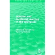 Informal and Incidental Learning in the Workplace (Routledge Revivals)