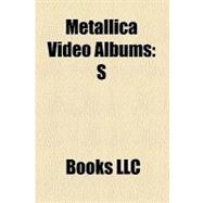 Metallica Video Albums : S