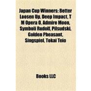 Japan Cup Winners : Better Loosen up, Deep Impact, T M Opera O, Admire Moon, Symboli Rudolf, Pilsudski, Golden Pheasant, Singspiel, Tokai Teio