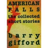 American Falls The Collected Short Stories