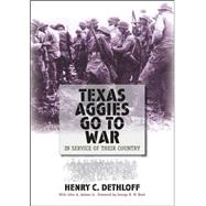 Texas Aggies Go to War : In Service of Their Country