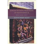 Jewish Women Prisoners of Ravensbruck