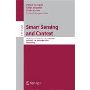 Smart Sensing and Context : 4th European Conference, EuroSSC 2009, Guildford, UK, September 16-18, 2009. Proceedings
