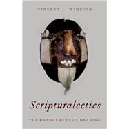 Scripturalectics The Management of Meaning