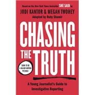 Chasing the Truth: A Young Journalist's Guide to Investigative Reporting,9780593454701