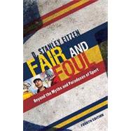Fair and Foul : Beyond the Myths and Paradoxes of Sport