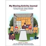 My Moving Activity Journal : Activities, Games, Crafts, Puzzles, Scrapbooking, Journaling, and Poems ... for Kids on the Move!