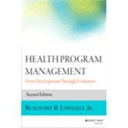 Health Program Management From Development Through Evaluation