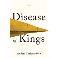 Disease of Kings Poems