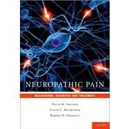 Neuropathic Pain Mechanisms, Diagnosis and Treatment