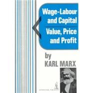 Wage-Labour and Capital and Value, Price, and Profit