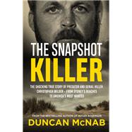 The Snapshot Killer The shocking true story of serial killer Christopher Wilder - from Sydney's beaches to America's Most Wanted
