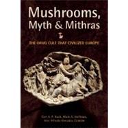 Mushrooms, Myths & Mithras