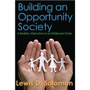 Building an Opportunity Society: A Realistic Alternative to an Entitlement State