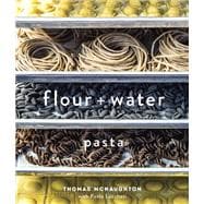 Flour + Water Pasta [A Cookbook]