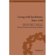 Living with Jacobitism, 1690û1788: The Three Kingdoms and Beyond