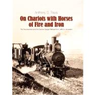 On Chariots With Horses of Fire and Iron: The Excursionists and the Narrow Gauge Railroad from Jaffa to Jerusalem