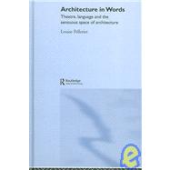 Architecture in Words: Theatre, Language and the Sensuous Space of Architecture
