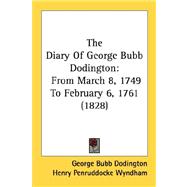Diary of George Bubb Dodington : From March 8, 1749 to February 6, 1761 (1828)