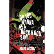 So You Wanna Be a Rock & Roll Star