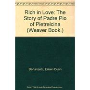 Rich in Love : The Story of Padre Pio of Pietrelcina