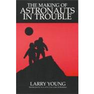 The Making of Astronauts in Trouble