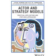 Actor and Strategy Models Practical Applications and Step-wise Approaches