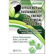 Efficiency and Sustainability in the Energy and Chemical Industries: Scientific Principles and Case Studies, Second Edition