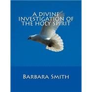 A Divine Investigation of the Holy Spirit