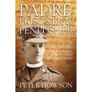 Padre, Prisoner and Pen-pusher