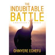 The Indubitable Battle: Christian Lifestyle book cover, ISBN 9781950034703
