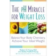 The pH Miracle for Weight Loss Balance Your Body Chemistry, Achieve Your Ideal Weight