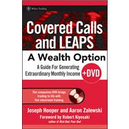 Covered Calls and LEAPS--A Wealth Option + DVD A Guide for Generating Extraordinary Monthly Income