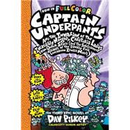 Captain Underpants and the Invasion of the Incredibly Naughty Cafeteria Ladies From Outer Space: Color Edition (Captain Underpants #3) (And the Subsequent Assault of the Equally Evil Lunchroom Zombie Nerds)