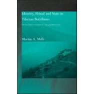 Identity, Ritual and State in Tibetan Buddhism: The Foundations of Authority in Gelukpa Monasticism