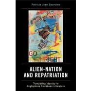 Alien-Nation and Repatriation Translating Identity in Anglophone Caribbean Literature