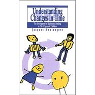 Understanding Changes In Time: The Development Of Diachronic Thinking In 7-12 Year Old Children