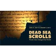 Dead Sea Scrolls : Words that Changed the World